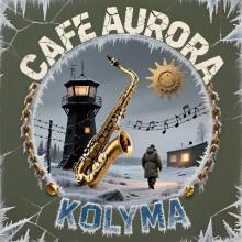 Cafe Aurora - 2025 - Kolyma
